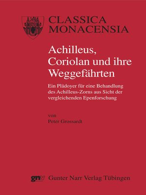 cover image of Achilleus, Coriolan und ihre Weggefährten